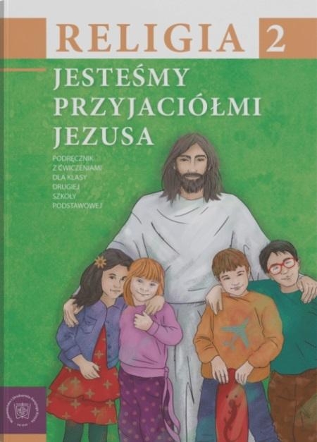 Religia. Szkoła podstawowa klasa 2. Jesteśmy przyjaciółmi Jezusa. Podręcznik