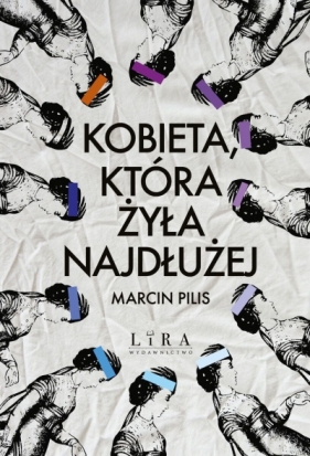 Kobieta, która żyła najdłużej - Marcin Pilis