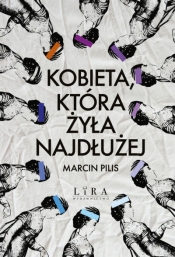 Kobieta, która żyła najdłużej - Marcin Pilis