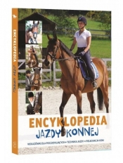 Encyklopedia Jazdy Konnej Wskazówki dla początkujących Technika jazdy Pielęgnacja koni - Bojarczuk Jagoda