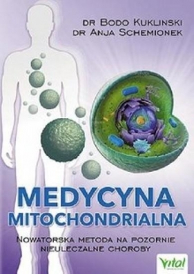 Medycyna mitochondrialna - Bodo Kukliński, Anja Schemionek