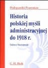 Historia polskiej myśli administracyjnej do 1918 Maciejewski Tadeusz