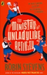 The Ministry of Unladylike Activity Robin Stevens