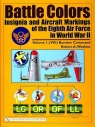 Battle Colors: Insignia and Aircraft Markings of the Eighth Air Force in World Robert A. Watkins