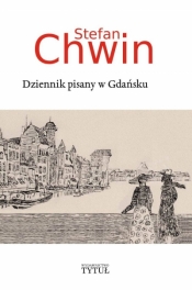 Dziennik pisany w Gdańsku - Stefan Chwin