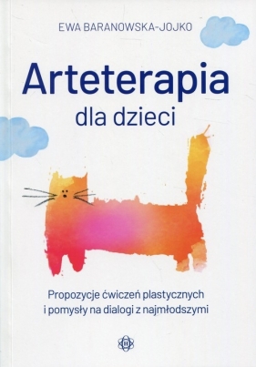 Arteterapia dla dzieci - Baranowska-Jojko Ewa