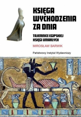 Księga wychodzenia za dnia - Barwik Mirosław