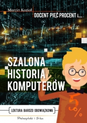 Szalona historia komputerów Kozioł Marcin