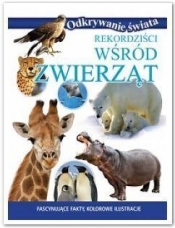 Odkrywanie świata. Rekordziści wśród zwierząt (OT) - Opracowanie zbiorowe