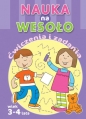 Nauka na wesoło. Ćwiczenia i zadania. Wiek 3-4 lata - Opracowanie zbiorowe