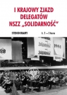 I Krajowy Zjazd Delegatów NSZZ Solidarność Stenogramy t. 1 - I tura