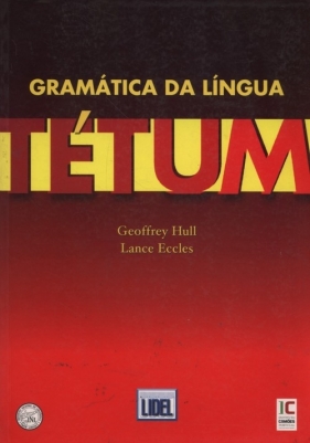 Gramatica da lingua tetum - Geoffrey Hull, Lance Eccles