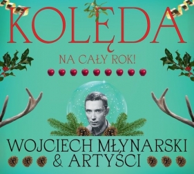 Kolęda na cały rok! - Wojciech Młynarski & Artyści