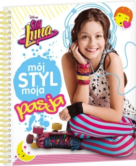 Soy Luna. Mój styl, moja pasja