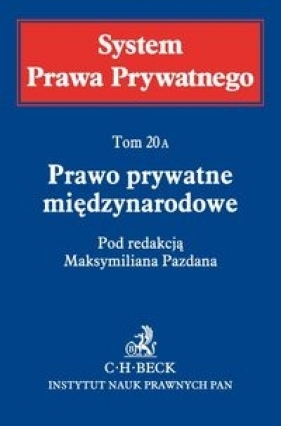 System Prawa Prywatnego Tom 20A Prawo prywatne międzynarodowe