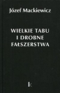 Wielkie tabu i drobne fałszerstwa - Józef Mackiewicz