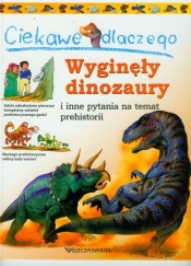 Ciekawe dlaczego wyginęły dinozaury i inne pytania na temat prehistorii