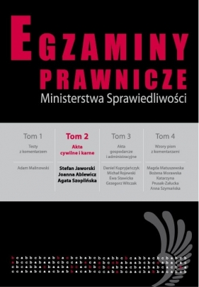 Egzaminy prawnicze Ministersrwa Sprawiedliwości t.2 - Jaworski Stefan, Ablewicz Joanna, Szoplińska Agata