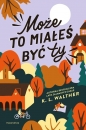 Może to miałeś być ty - K.L. Walther