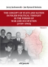 The Concept of State and Nation in Polish Political Thought in the Period of War Jerzy Juchnowski, Jan Ryszard Sielezin