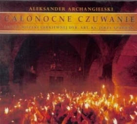 Całonocne czuwanie CD - Aleksander Archangielski