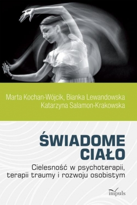 Świadome ciało - Marta Kochan-Wójcik, Bianka Lewandowska, Katarzyna Salamon-Krakowska