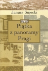 Piątka z panoramy Pragi  Janusz Sujecki