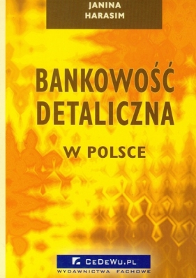 Bankowość detaliczna w Polsce - Harasim Janina