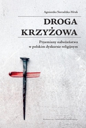 Droga krzyżowa - Sieradzka-Mruk Agnieszka