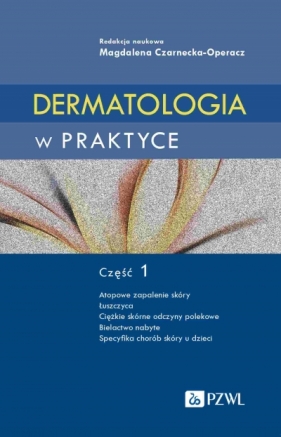 Dermatologia w praktyce. Część 1