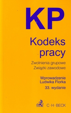Kodeks pracy Zwolnienia grupowe Związki zawodowe - Florek Ludwik<br />