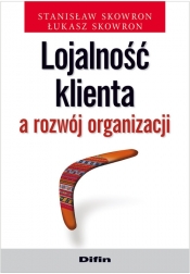 Lojalność klienta a rozwój organizacji