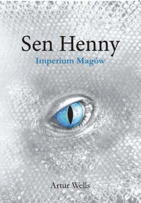 Sen Henny Imperium Magów - Artur Wells