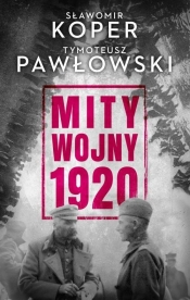 Mity wojny 1920 - Tymoteusz Pawłowski, Sławomir Koper