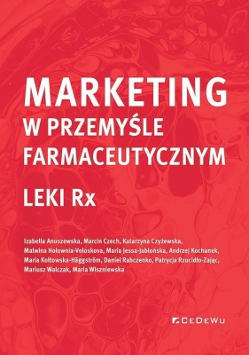 Marketing w przemyśle farmaceutycznym Leki Rx - Opracowanie zbiorowe