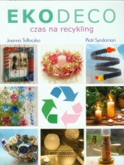 Ekodeco Czas na recykling - Tołłoczko Joanna