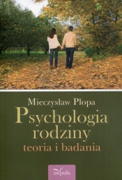 Psychologia rodziny teoria i badania - Plopa Mieczysław