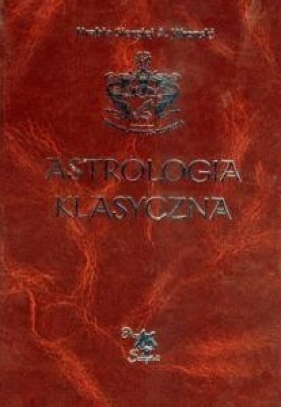 Astrologia klasyczna Tom I Wprowadzenie do ... - Hrabia Sergiusz Aleksiejewicz Wroński
