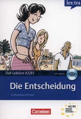 Lextra - Deutsch als Fremdsprache Lektüren A2-B1 Die Entscheidung Lektüre mit Hörbuch - Baumgarten Christian, Borbein Volker