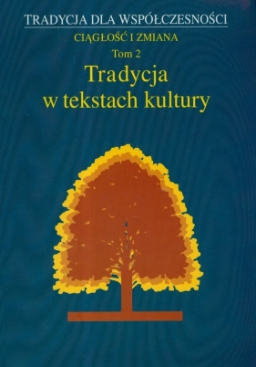 Tradycja w tekstach kultury Tom 2