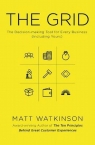 The Grid The Decision-making Tool for Every Business (Including Yours) Matt Watkinson