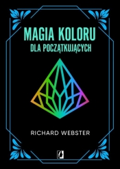 Dla początkujących. Magia koloru dla początkujących - Richard Webster