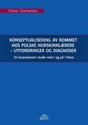 Konseptualisering av rommet hos polske norskinnl?rere - utfordringer og diagnoser - Oliwia Szymańska