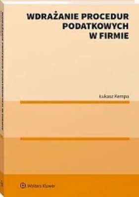 Wdrażanie procedur podatkowych w firmie - Kempa Łukasz