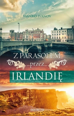 Z parasolem przez Irlandię - Tsanko Ivanov