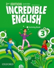 Incredible English 2E 3 AB OXFORD - Sarah Phillips, Michaela Morgan, Mary Slattery