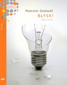 Błysk! Potęga przeczucia - Gladwell Malcolm