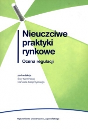 Nieuczciwe praktyki rynkowe Ocena regulacji