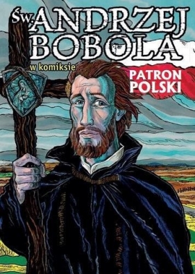 Św. Andrzej Bobola w komiksie - Paweł Kołodziejski