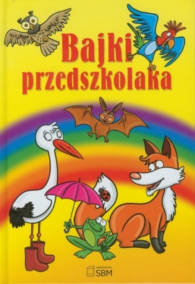 Bajki przedszkolaka - Majorczyk Anna
